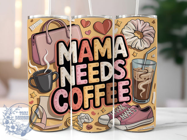 Mama Needs Coffee 20oz Tumbler, Mom Life, Mama Needs Coffee, 20oz Tumbler Wrap, PNG Sublimation Design, Happy Mother's Day, Gift For Mom Sublimation ToriDesigns 