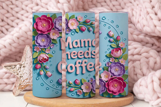 Mama Needs Coffee 20oz Tumbler Wrap Sublimation DesignSVG 