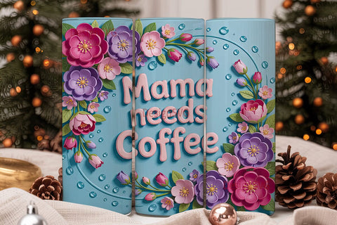 Mama Needs Coffee 20oz Tumbler Wrap Sublimation DesignSVG 