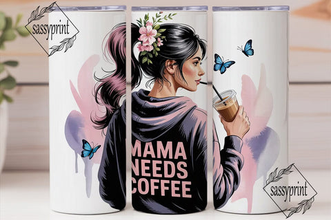 Mama Needs Coffee 20oz Tumbler Wrap Sublimation sassyprint 