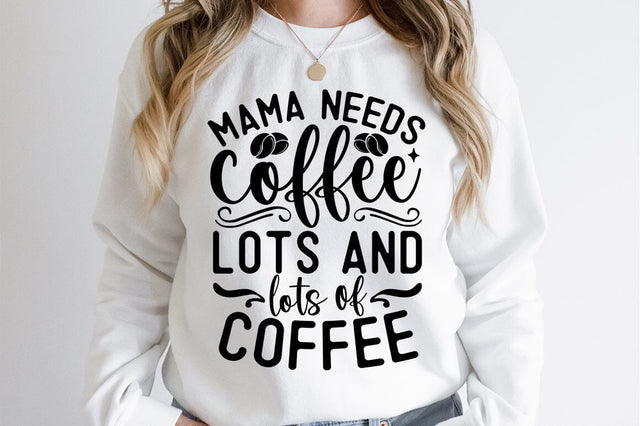 Mama needs coffee lots and lots of coffee SVG Design SVG Designangry 