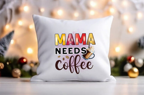 Mama needs coffee PNG Design Sublimation Designangry 