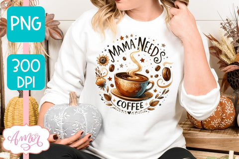 Mama needs coffee PNG sublimation design | Coffee lover PNG Sublimation Amorclipart 