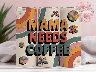 Mama Needs Coffee Quote 20oz Tumbler Wrap, Mama Needs Coffee, Coffee Quote Design, Vintage Coffee PNG, 20oz Tumbler Wrap, Coffee Lover Design, Retro Sublimation PNG Sublimation Li Zamperini 