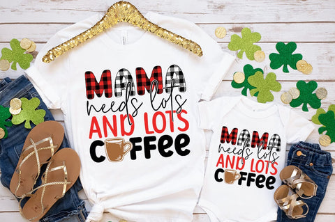 Mama needs lots and lots coffee SVG Design SVG Designangry 