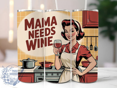 Mama Needs Wine 20oz Tumbler, Mama Needs Wine Quote, Classic Pin-Up Hairstyle, Stylish Woman Illustration, Vintage Retro Design, Sublimation Tumbler Wrap, 20oz Tumbler Sublimation ToriDesigns 