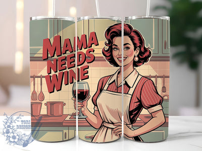 Mama Needs Wine 20oz Tumbler, Mama Needs Wine Quote, Classic Pin-Up Hairstyle, Stylish Woman Illustration, Vintage Retro Design, Sublimation Tumbler Wrap, 20oz Tumbler Sublimation ToriDesigns 
