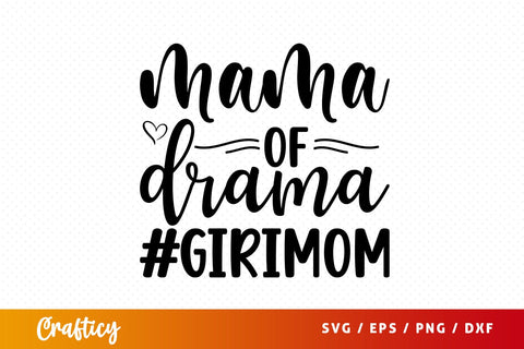 Mama of drama #girimom SVG Design SVG Designangry 