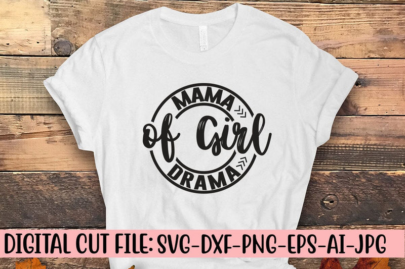 Mama of Girl Drama SVG Cut File SVG Syaman 