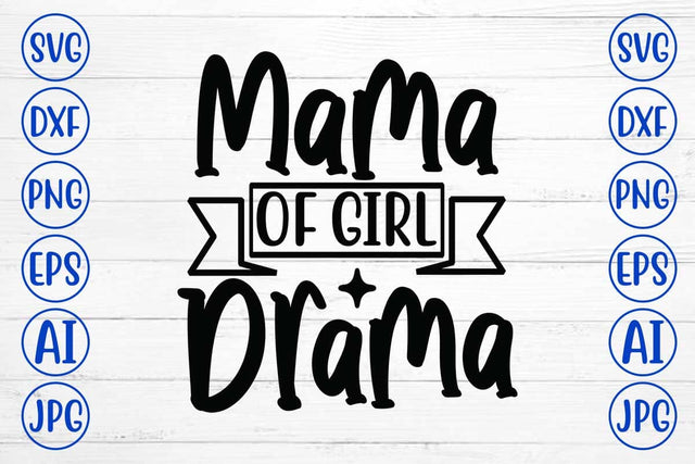 Mama of Girl Drama SVG Design SVG Syaman 