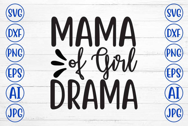 Mama of Girl Drama SVG SVG Syaman 