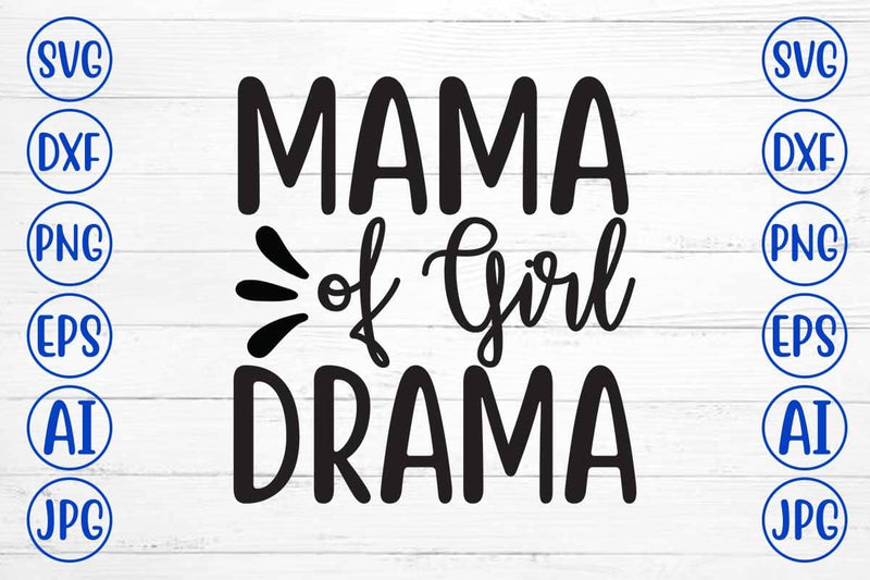Mama of Girl Drama SVG SVG Syaman 
