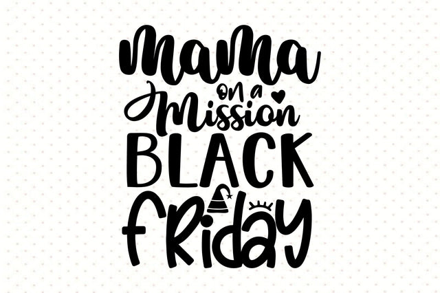 Mama on a Mission Black Friday SVG orpitasn 
