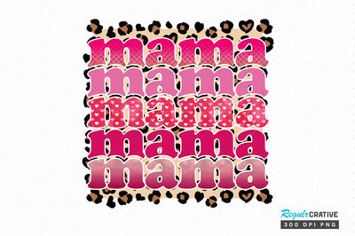 Mama PNG Design Sublimation Regulrcrative 