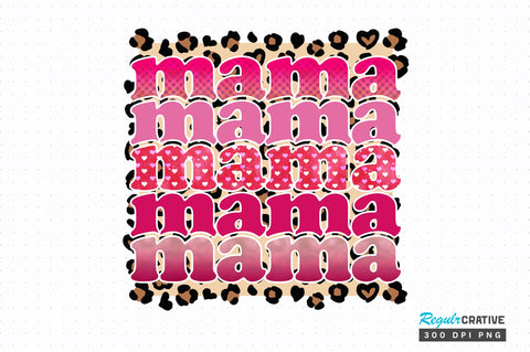 Mama PNG Design Sublimation Regulrcrative 