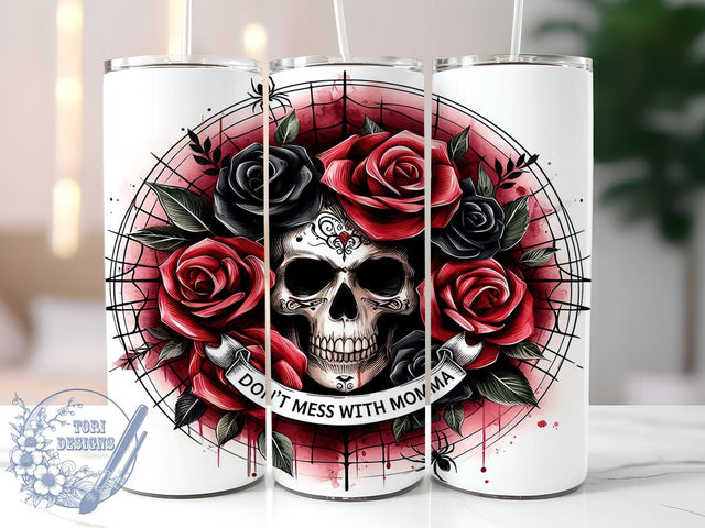Mama Skull Roses 20oz Skinny Tumbler, Don't Mess With Momma Tumbler Png, Straight & Tapered Tumbler Wrap, Instant Digital Download Sublimation ToriDesigns 