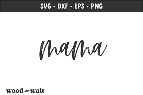 Mama SVG | Mother's Day SVG SVG Wood And Walt 