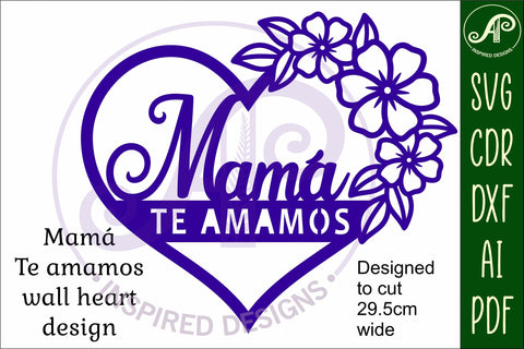 Mama Te Amamos heart wall sign laser cut file SVG APInspireddesigns 