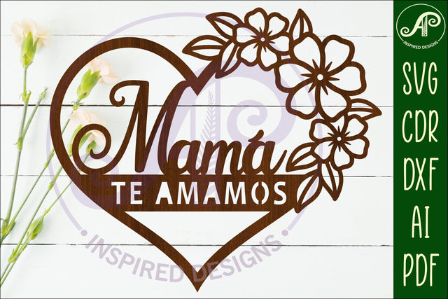 Mama Te Amamos heart wall sign laser cut file SVG APInspireddesigns 