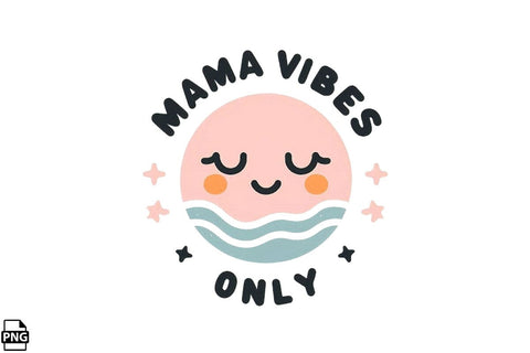 Mama Vibes Only Mother's Day PNG Clipart Printable File Sublimation Creativedesigntee 
