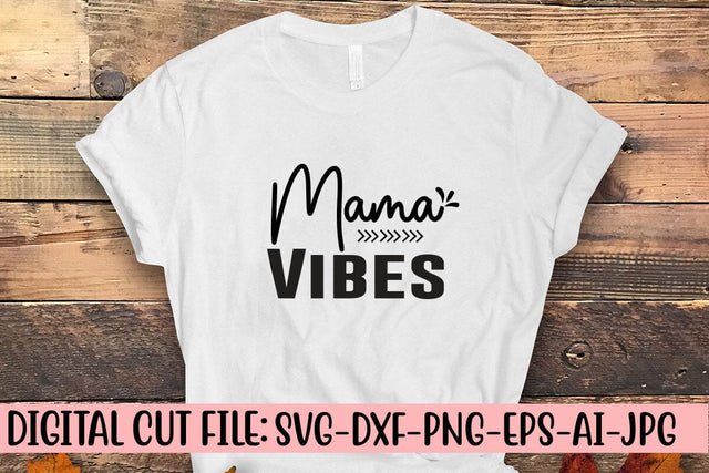 Mama Vibes SVG Cut File SVG Syaman 