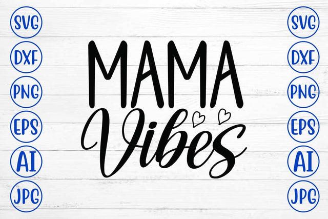 Mama Vibes SVG SVG Syaman 