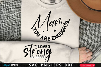 Mama You Are Enough Sleeve SVG Design SVG Regulrcrative 