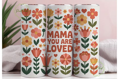 Mama You Are Loved 20oz Tumbler Wrap Sublimation PixelChick 