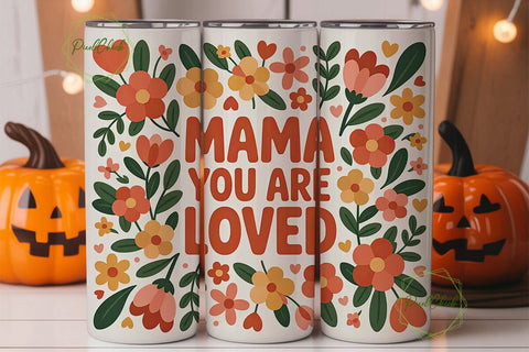 Mama You Are Loved 20oz Tumbler Wrap Sublimation PixelChick 