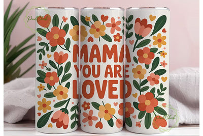 Mama You Are Loved 20oz Tumbler Wrap Sublimation PixelChick 