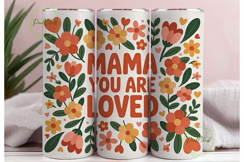 Mama You Are Loved 20oz Tumbler Wrap Sublimation PixelChick 