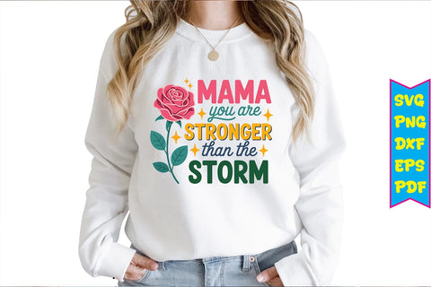 Mama You Are Stronger Than The Storm PNG Design Sublimation Craftlabsvg24 