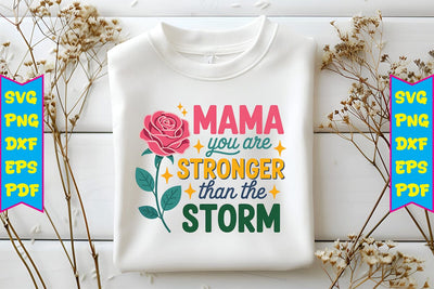 Mama You Are Stronger Than The Storm PNG Design Sublimation Craftlabsvg24 