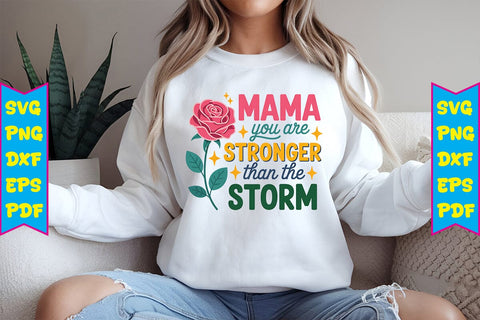 Mama You Are Stronger Than The Storm PNG Design Sublimation Craftlabsvg24 