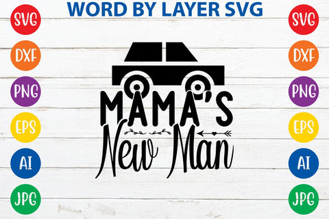 Mama's New Man SVG DESIGN SVG Rafiqul20606 