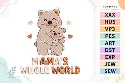 Mama’s Whole World Bear Mother’s Day Embroidery Design Embroidery/Applique DESIGNS sg embroidery 