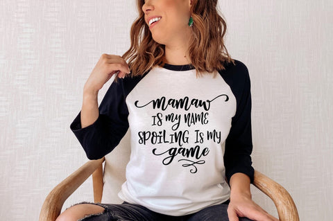 Mamaw Is My Name Spoiling Is My Game SVG Pickled Thistle Creative 