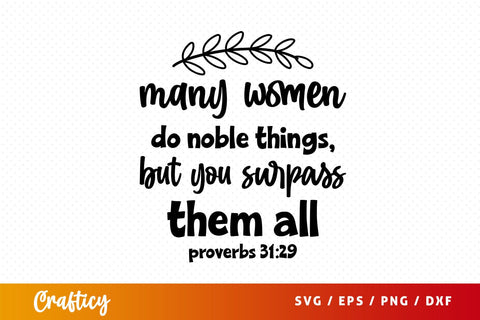 Many women do noble things, but you surpass them all Svg Design SVG Designangry 