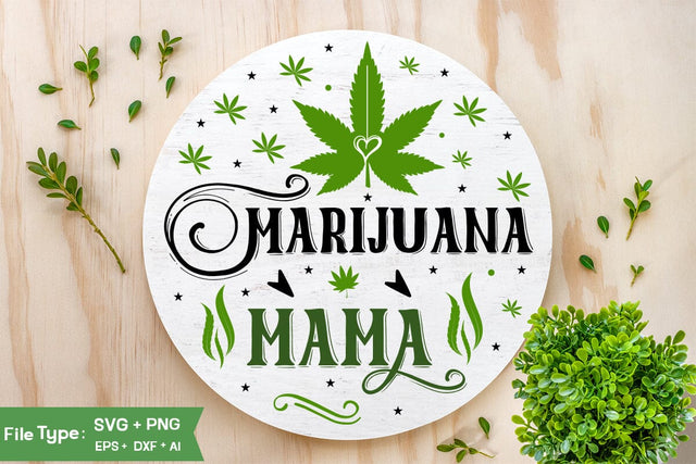 Marijuana Mama Round Sign SVG Design, Marijuana SVG Design, Weed Round Sign SVG Design,SVGs,Quotes and Sayings,Food & Drink,On Sale, Print & Cut SVG DesignPlante 503 