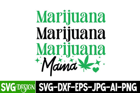 Marijuana Mama SVG Cut File, Marijuana Mama Sublimation PNG, Weed Sublimation PNG,Weed SVG Cut Files,Weed SVGs SVG BlackCatsMedia 