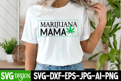 Marijuana Mama SVG Cut Files, Marijuana Mama Sublimation Design PNG, Weed Sublimation PNG, Weed SVG Quotes| Marijuana SVG | Cannabis SVG Design , Weed SVG Bundle SVG BlackCatsMedia 