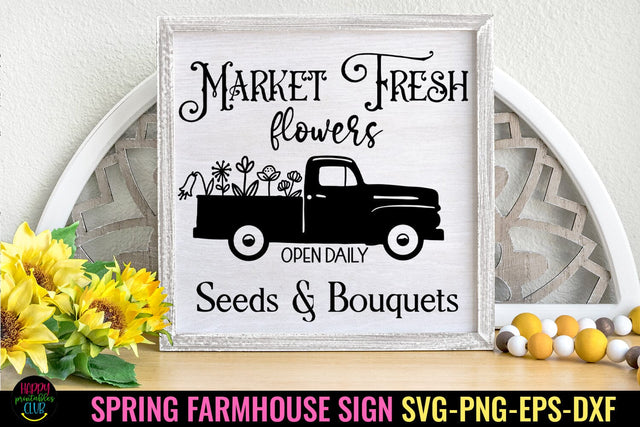 Market Fresh Flowers I Spring Sign SVG I Farmhouse Spring SVG SVG Happy Printables Club 