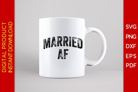 Married Af SVG PNG PDF Cut File SVG Creativedesigntee 