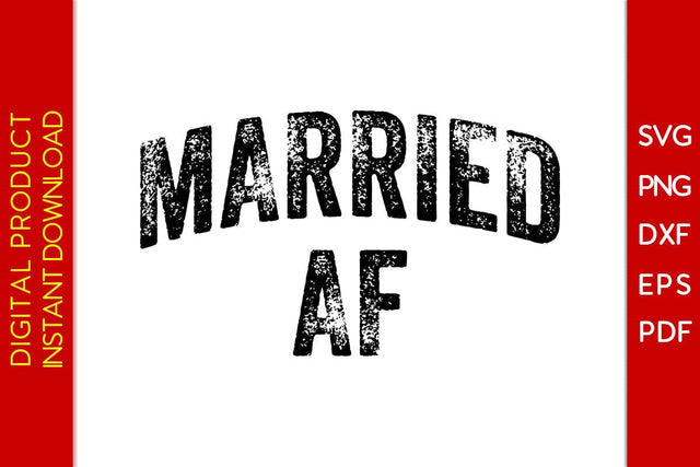 Married Af SVG PNG PDF Cut File SVG Creativedesigntee 