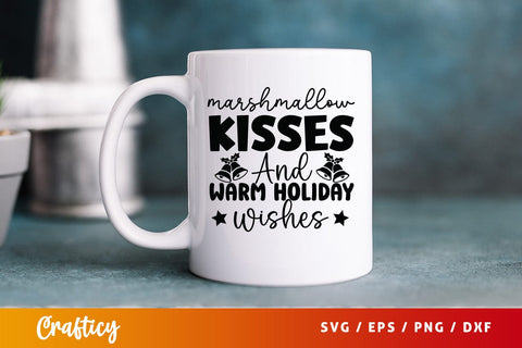 Marshmallow kisses and warm holiday wishes SVG Design SVG Designangry 