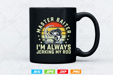 Master Baiter I’m Always Jerking My Rod Svg Png, Fathers Day Svg, Fish Lover Gifts, Fishing Hook Svg, Bass Fish Svg, Svg Files For Cricut SVG DesignDestine 