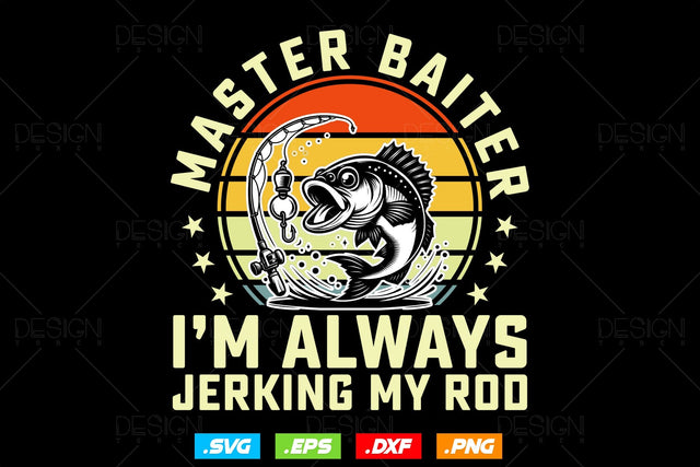 Master Baiter I’m Always Jerking My Rod Svg Png, Fathers Day Svg, Fish Lover Gifts, Fishing Hook Svg, Bass Fish Svg, Svg Files For Cricut SVG DesignDestine 
