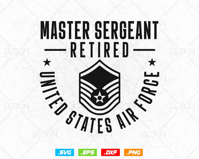 Master Sergeant Retired Air Force Military Retirement Svg Png, Fathers Day Svg gift for Dad Grandpa, Svg Files for Cricut, Instant download SVG DesignDestine 