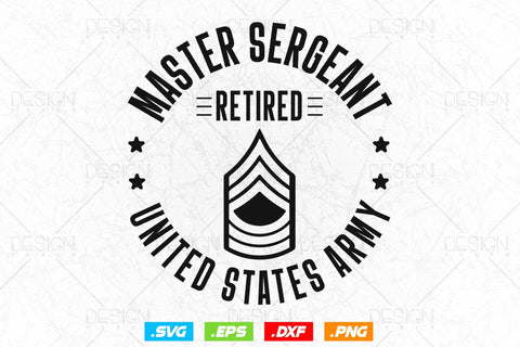 Master Sergeant Retirement Svg Png, Army Svg, Fathers Day Svg, Military Svg, Patriotic 4th Of july Svg, Retired Svg, SVG File For Cricut SVG DesignDestine 