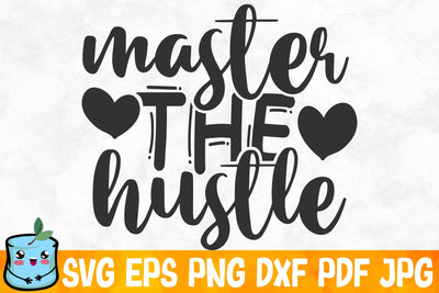 Master The Hustle SVG MintyMarshmallows 